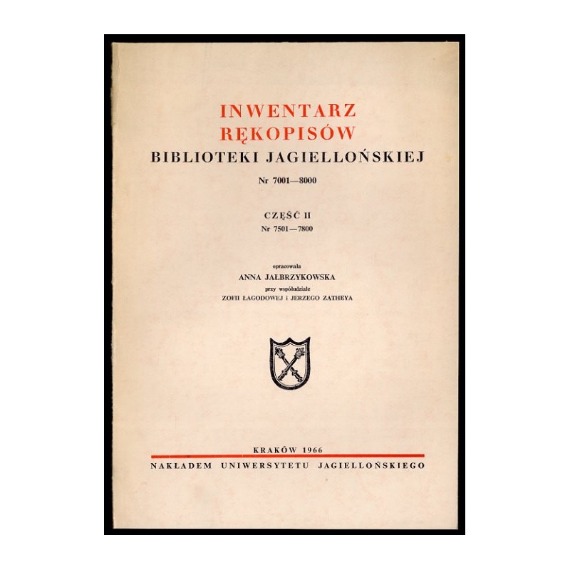 Inwentarz rękopisów Biblioteki Jagiellońskiej. Nr 7001-8000. Cz.2: 7501-7800