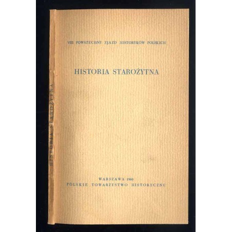 VIII Powszechny Zjazd Historyków Polskich w Krakowie 14-17 września 1958. Referaty i dyskusja. [Sekcja] 1, Historia starożytna