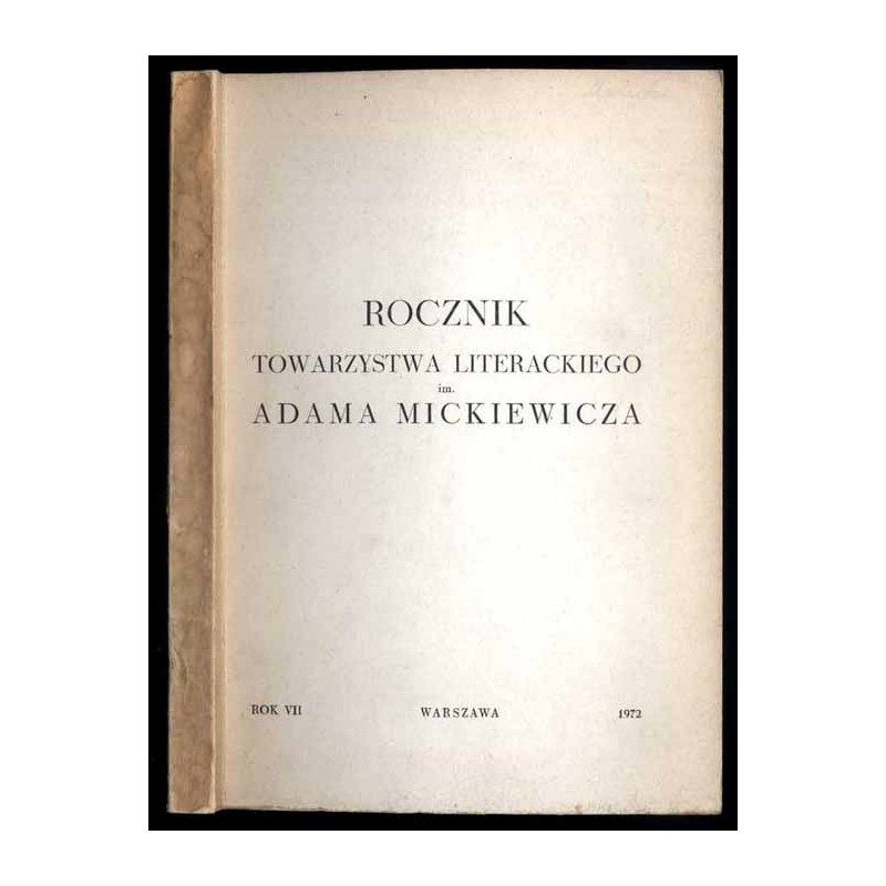 Rocznik Towarzystwa Literackiego im. Adama Mickiewicza. R.7 (1972)