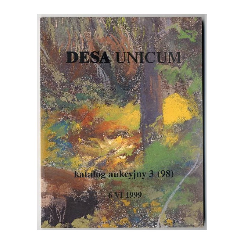 Dom Aukcyjny DESA UNICUM. Katalog 3 (98). Aukcja malarstwa i rzemiosła artystycznego