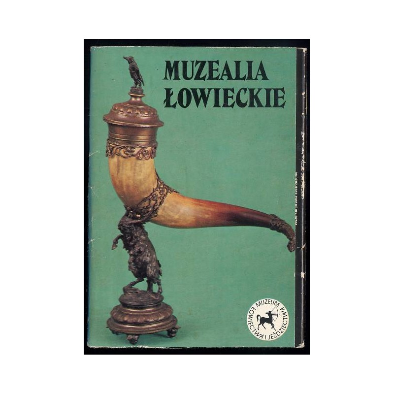 Muzealia łowieckie [ze zbiorów Muzeum Łowiectwa i Jeździectwa w Warszawie] / fot. Wiesław Stasiak J. Świderski