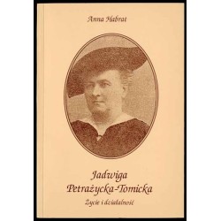Jadwiga Petrażycka-Tomicka. Życie i działalność