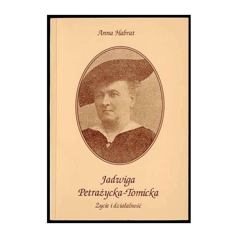 Jadwiga Petrażycka-Tomicka. Życie i działalność