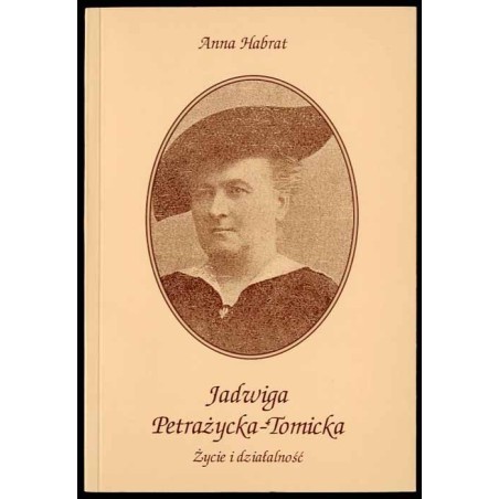Jadwiga Petrażycka-Tomicka. Życie i działalność