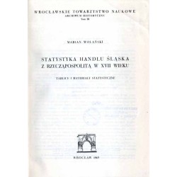Statystyka handlu Śląska z Rzecząpospolitą w XVII wieku. Tablice i materiały statystyczne