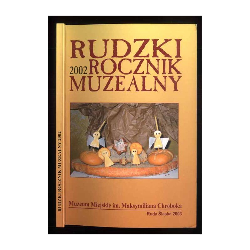 Rudzki Rocznik Muzealny 2002 / Ruda Śląska Muzeum Miejskie