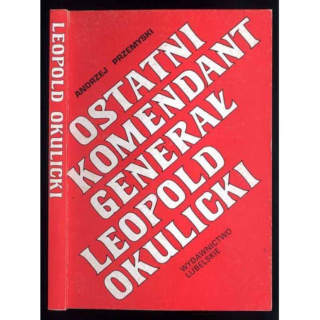 Ostatni komendant generał Leopold Okulicki