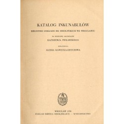 Katalog inkunabułów Biblioteki Zakładu im. Ossolińskich we Wrocławiu