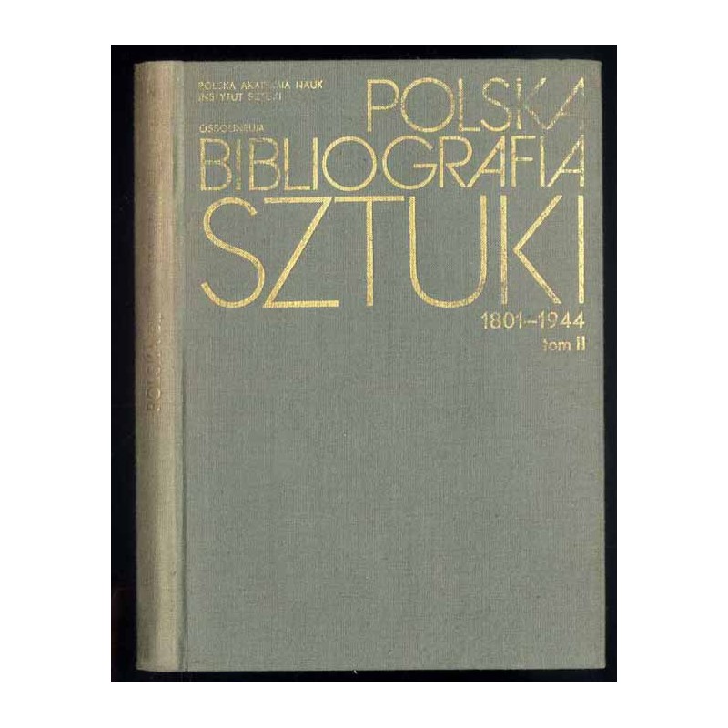 Polska bibliografia sztuki. T.2: Rysunek, grafika, sztuka książki i druku