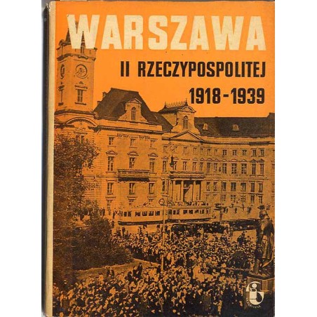 Warszawa II Rzeczypospolitej 1918-1939. Z.5 (1973)