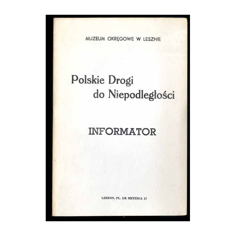 Polskie Drogi do Niepodległości. Informator