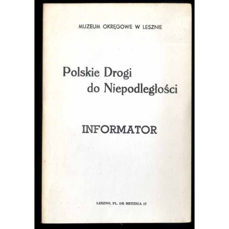 Polskie Drogi do Niepodległości. Informator