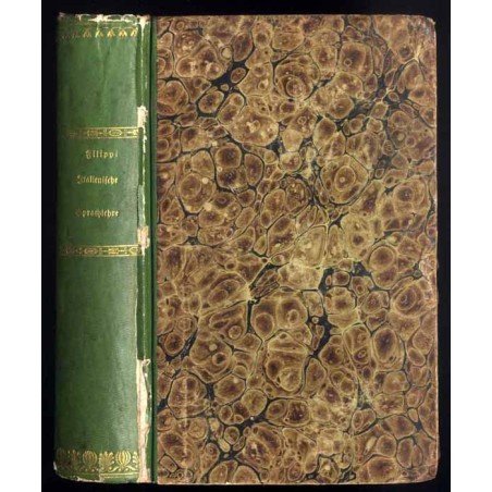 Italienische Sprachlehre oder praktische und theoretische Anweisung zum gründlichen Unterrichte in der italienischen Sprache