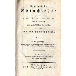Italienische Sprachlehre oder praktische und theoretische Anweisung zum gründlichen Unterrichte in der italienischen Sprache
