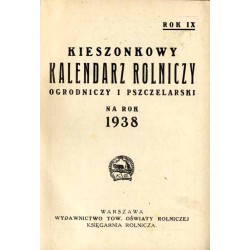 Kieszonkowy Kalendarz Rolniczy Ogrodniczy i Pszczelarski na rok 1938. R.9