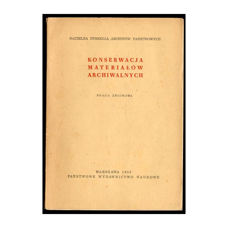 Konserwacja materiałów archiwalnych. Praca zbiorowa
