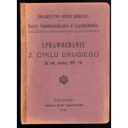 Kursy Samokształcenia w Częstochowie. Sprawozdanie z cyklu drugiego. Za rok szkolny 1915-16