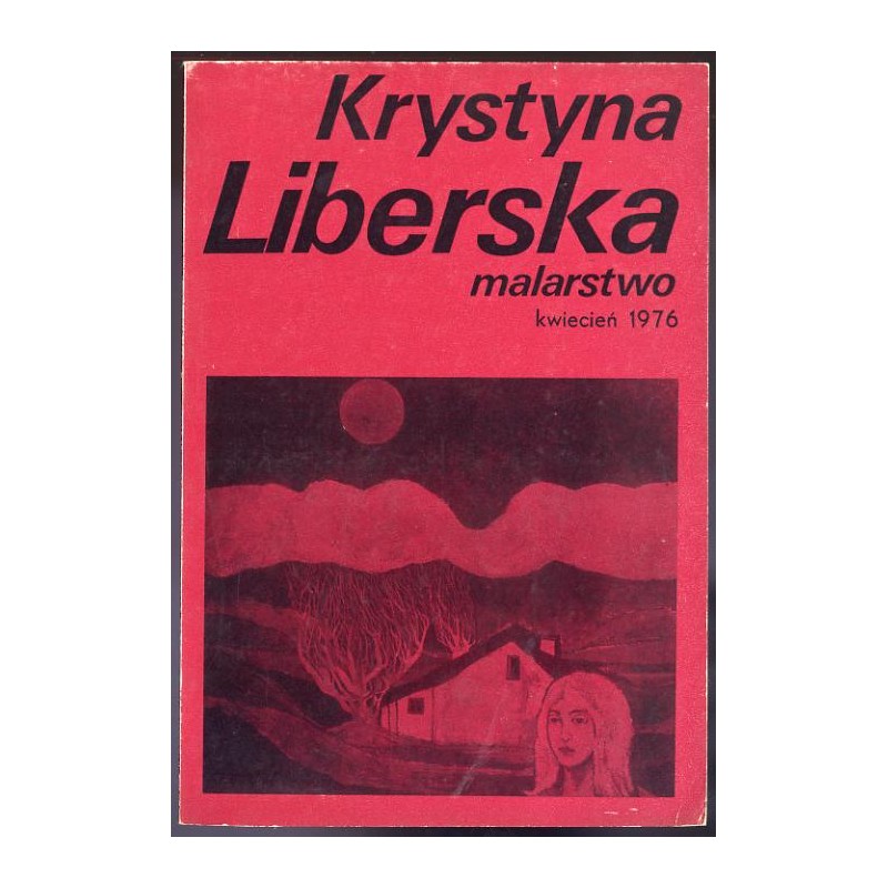 Krystyna Liberska. Malarstwo, kwiecień 1976