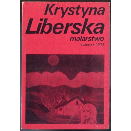 Krystyna Liberska. Malarstwo, kwiecień 1976