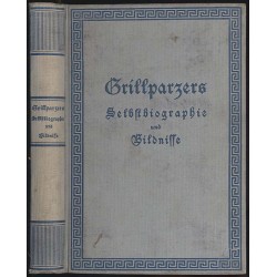 Grillparzers Selbstbiographie und Bildnisse