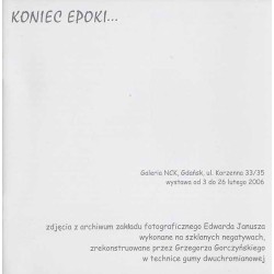 Koniec epoki... Zdjęcia z archiwum fotograficznego Edwarda Janusza wykonane na szklanych negatywach, zrekonstruowane przez Grzeg