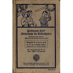 Ferdinand Hirt's Liederbuch für Volksschulen. Neubearbeitet nach dem Ministerial-Erlaß vom 10. Januar 1914. Ausgabe E in ein- bi