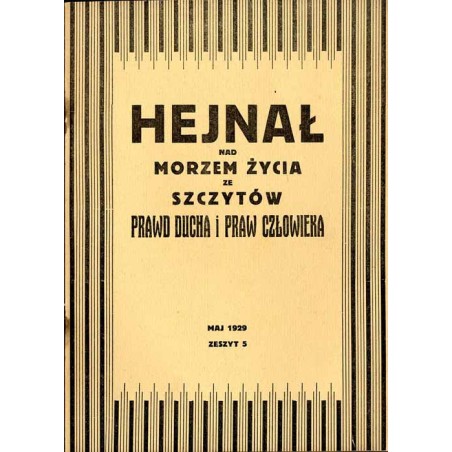 Hejnał nad Morzem Życia ze Szczytów Prawd Ducha i Praw Człowieka. Miesięcznik poświęcony wiedzy duchowej. (1929). Z. 5 (Maj 1929