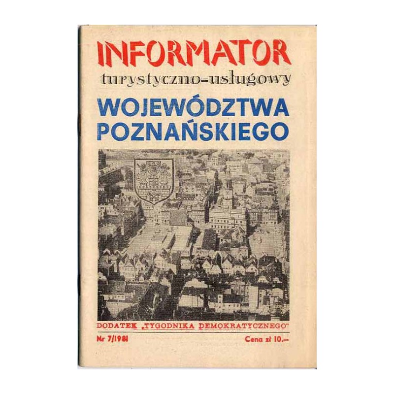 Informator turystyczno-usługowy województwa poznańskiego. Dodatek "Tygodnika Demokratycznego". Nr 7 (1981)