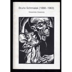 Bruno Schmialek (1888-1963). Holzschnitte / Drzeworyty