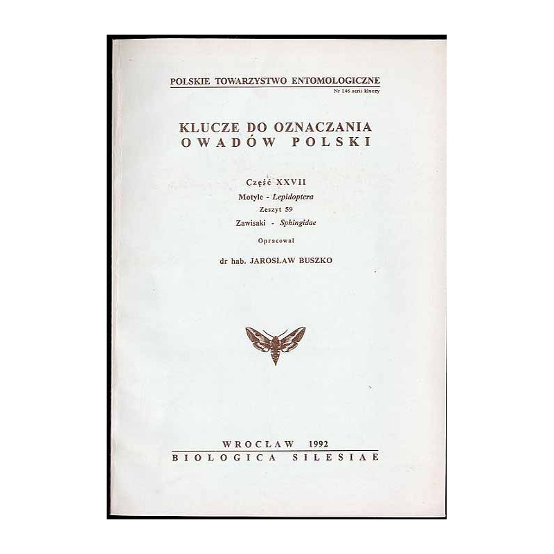 Klucze do oznaczania owadów Polski. Cz.27: Motyle - Lepidoptera. Z.59: Zawisaki-Sphingidae