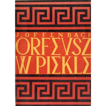 Orfeusz w piekle. Program. Muzyka: Jakub Offenbach [...]