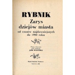Rybnik. Zarys dziejów miasta od czasów najdawniejszych do 1980 roku