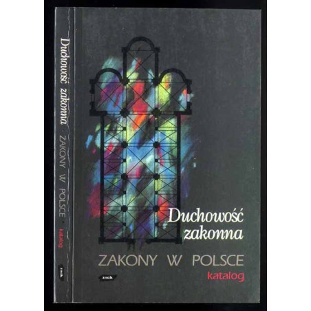 Duchowość zakonna. Zakony w Polsce. Katalog