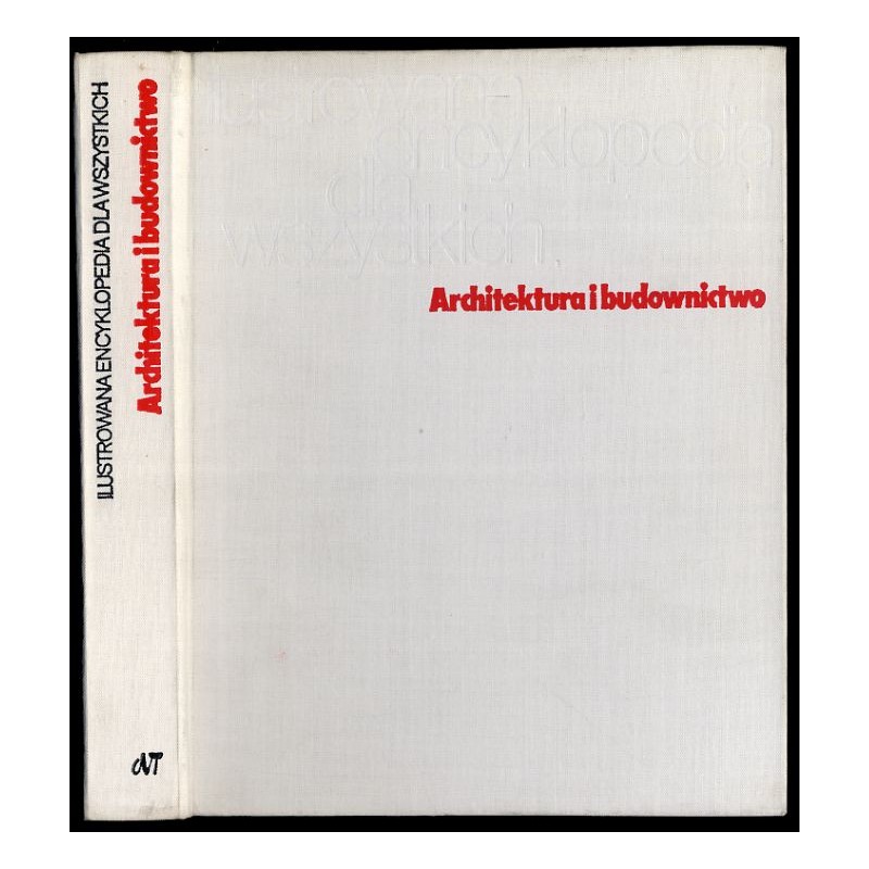 Ilustrowana Encyklopedia dla Wszystkich. Architektura i budownictwo