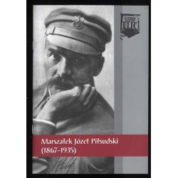 Marszałek Józef Piłsudski (1867-1935)