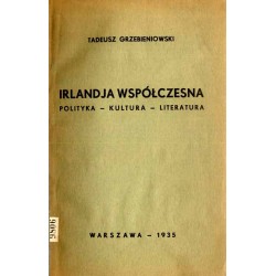 Irlandja współczesna. Polityka - kultura - literatura