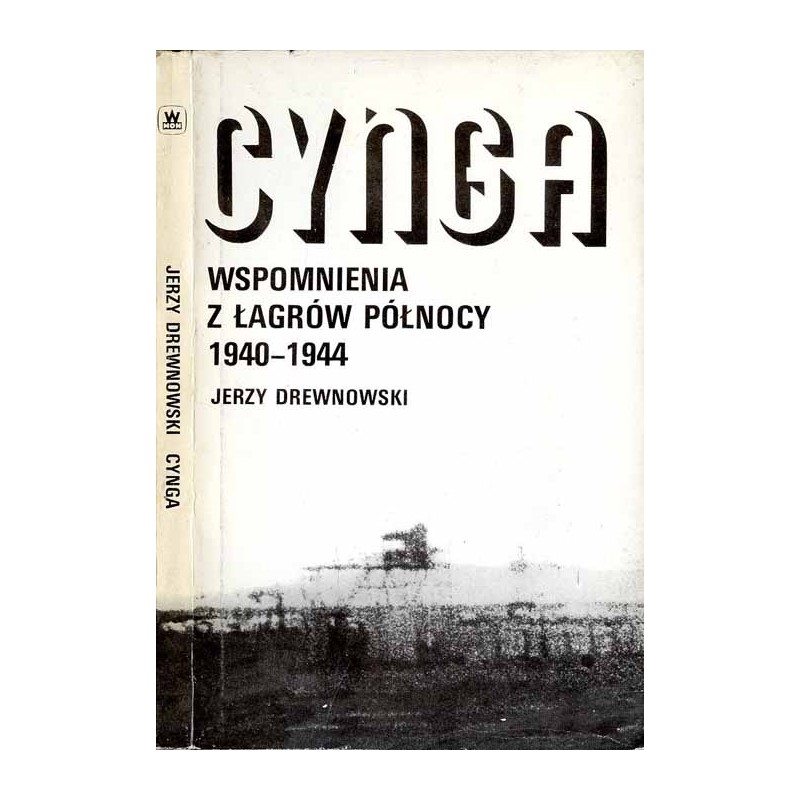 Cynga. Wspomnienia z łagrów północy 1940-1944