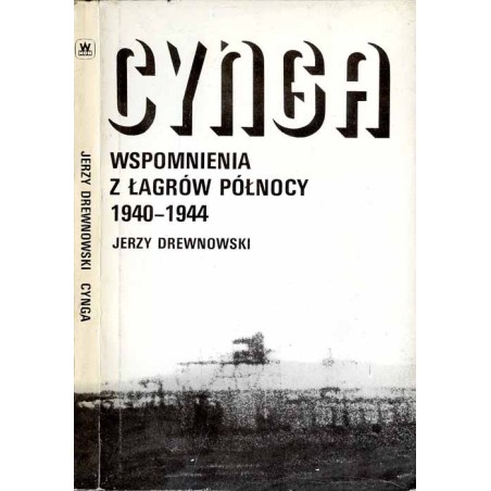 Cynga. Wspomnienia z łagrów północy 1940-1944