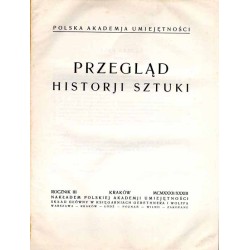 Przegląd Historji Sztuki. [Czasopismo poświęcone historji i teorji sztuki]. R.3 (1932-1933)