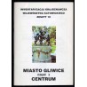 Miasto Gliwice. Cz.2: Centrum