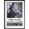 Milan Kníže, Tomáš Pospěch. Dilema Věcí