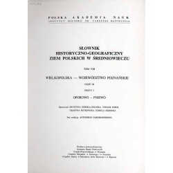 Słownik historyczno-geograficzny ziem polskich w średniowieczu. T.8: Wielkopolska - Województwo Poznańskie. Cz.3. Z.3: Oporowo-P