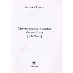 Cechy rzemieślnicze w miastach Górnego Śląska (do 1939 roku). [Przewodnik po wystawie]