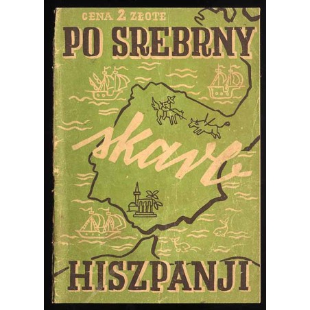 Po srebrny skarb Hiszpanii