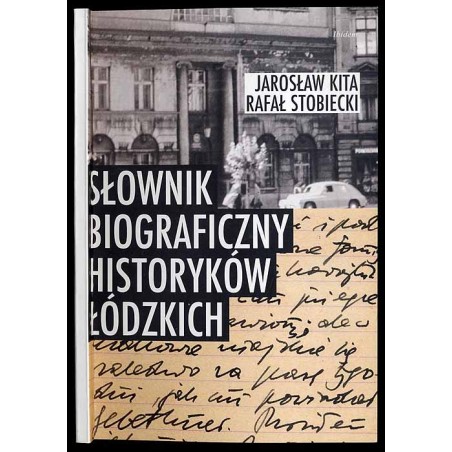 Słownik biograficzny historyków łódzkich