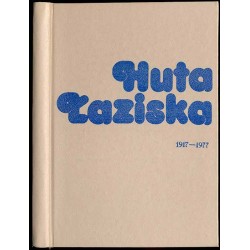 Huta Łaziska 1917-1977 / [Łaziska Górne pow. mikołowski]