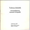 Tadeusz Jakubik. Retrospektywna wystawa fotografii. Październik 1987, Galeria BWA Piwnice, Kielce, ul. Leśna 7