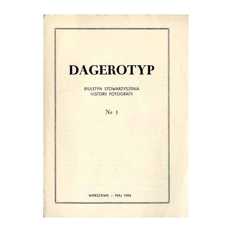 Dagerotyp. Nr 1 (1993) / Biuletyn Stowarzyszenia Historii Fotografii