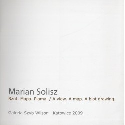 Marian Solisz. Rzut. Mapa. Plama. / A view. A map. A blot drawing