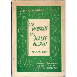 Od Białowieży po Skalne Podhale. Migawki leśne